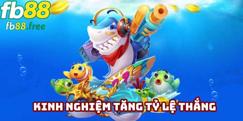 Kinh nghiệm tăng tỷ lệ thắng